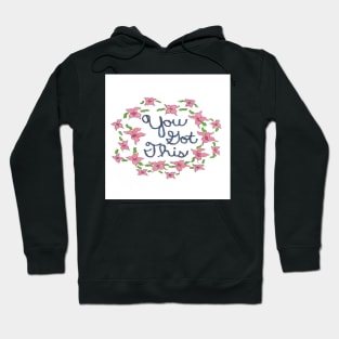 You Got This Hand Lettered Quote Hoodie